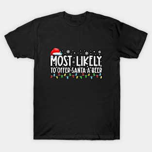 Most Likely To Offer Santa A Beer, Christmas Family T-Shirt